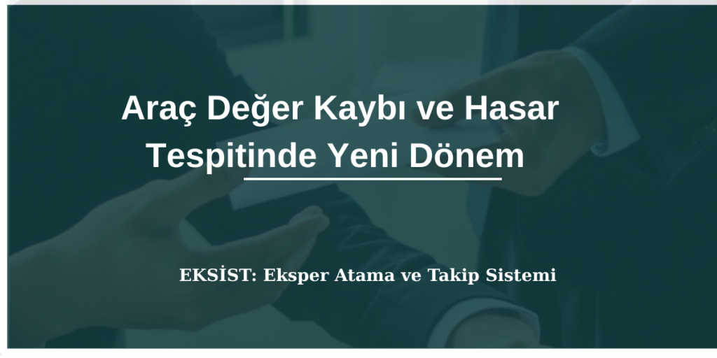 KSİST sistemi ile araç değer kaybı ve hasar tespiti nasıl yapılır