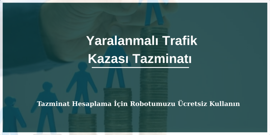 Yaralanmalı trafik kazası tazminat hesaplama robotu ve hasarlı araç başında duran insanlar.